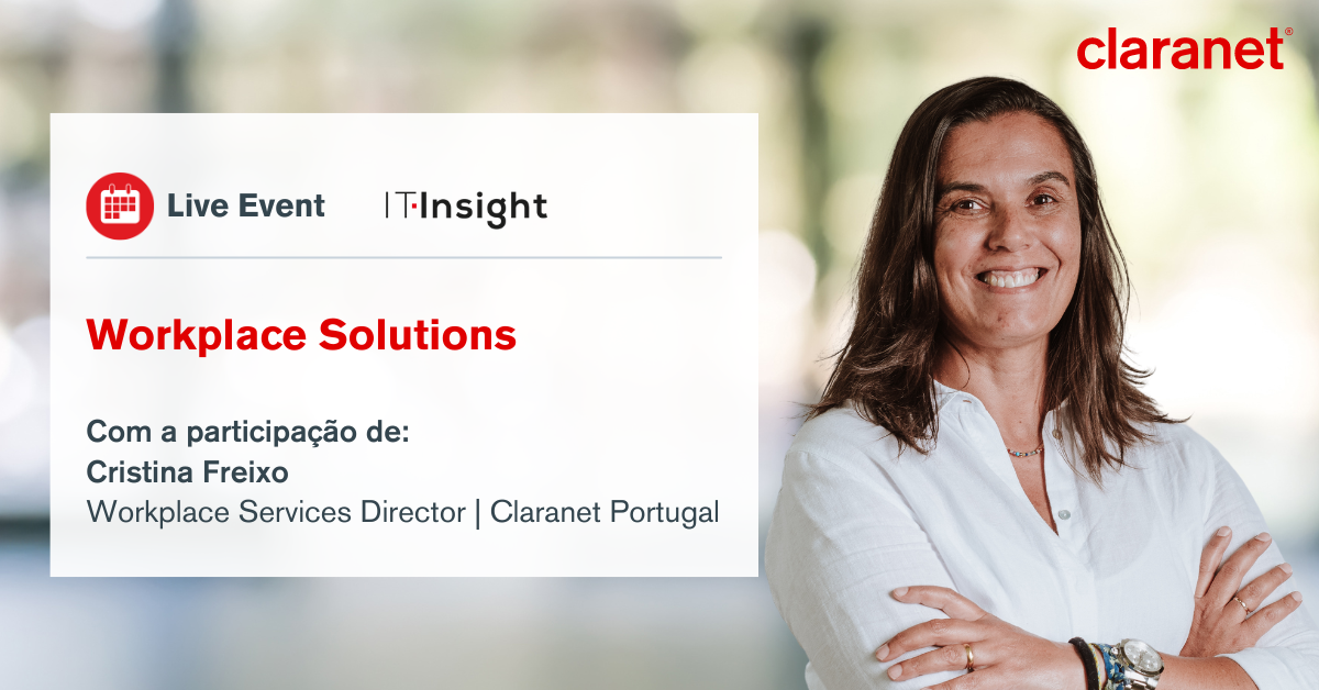 Claranet @ IT Insight Live Event | Workplace Solutions